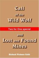 Call of the Wild Wolf, And Lost And Found Mines 1420845624 Book Cover