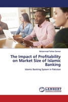 The Impact of Profitability on Market Size of Islamic Banking 6139973244 Book Cover