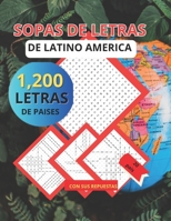 Sopas de Letras de Latino America: Sopas de Letras de Latinos America, Con 1,200 Palabras, Sus Repuestas B0CVG7XR7F Book Cover