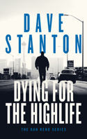 Dying for the Highlife (Dan Reno Novel) 1036710106 Book Cover