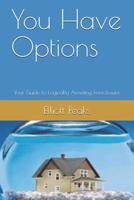 You Have Options: Your Guide to Logically Avoiding Foreclosure 1093626577 Book Cover