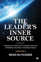 The Leaders' Inner Source: Engage your whole self to navigate chaos and complexity and make a meaningful impact 186922566X Book Cover