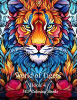World of Tigers: Book 4 (SCP Coloring Books) 1640044124 Book Cover