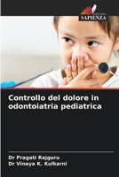 Controllo del dolore in odontoiatria pediatrica 6205699591 Book Cover