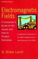 Electromagnetic Fields: A Consumer's Guide to the Issues and How to Protect Ourselves 0156281007 Book Cover