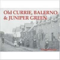 Old Currie, Balerno and Juniper Green 1840331631 Book Cover