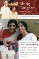 Rising Daugher, Silent Mother and Fading Grandmothers: A study of female sexuality within a North Malabar Nayar Family Structure 149281041X Book Cover
