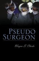 Pseudo Surgeon 1432775235 Book Cover