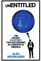 UnEntitled: The Secret Blueprint to Succeeding in Corporate America B08JVV9W7K Book Cover