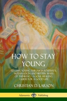 How To Stay Young 0359030513 Book Cover