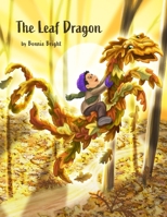 The Leaf Dragon: A Tale of Friendship and Wildlife Stewardship B0H9QHC1VC Book Cover