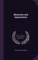 Memories and Impressions 1359391223 Book Cover