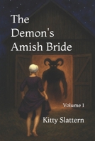 The Demon's Amish Bride - volume 1 (The Demon's Amish Bride series) B0FG14TSKF Book Cover