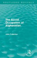 The Soviet Occupation of Afghanistan 0413557804 Book Cover