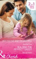 Her Festive Baby Bombshell / Building the Perfect Daddy 0263920259 Book Cover