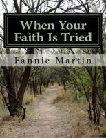 When Your Faith Is Tried 1981281207 Book Cover