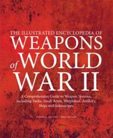 The Illustrated Encyclopedia of Weapons of World War II 1435156641 Book Cover