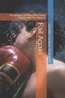 Fail Again: The Mindset of Those Who Keep Trying Until They Make It B0H2L7FFGD Book Cover