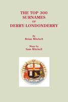 The Top 300 Surnames of Derry-Londonderry 0806358424 Book Cover