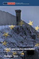 The EU and Conflict Resolution: Promoting Peace in the Backyard (Routledge/Uaces Contemporary European Studies) 0415479762 Book Cover