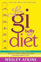 Low Gi Belly Fat Diet: The Flat Belly Action Plan 1493720783 Book Cover
