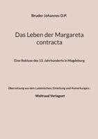 Das Leben der Margareta contracta: Eine Rekluse des 13. Jahrhunderts in Magdeburg (German Edition) 3758318351 Book Cover