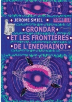 Grondar et les Frontières de l'Ènedhainot: Tome 11 de la Saga Smiel / Gandorr / Grondar (French Edition) 2322866806 Book Cover