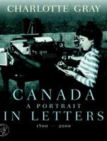 Canada: A Portrait in Letters, 1800-2000 0385658745 Book Cover