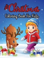 Christmas Coloring Book For Kids: Coloring Books for Kids Ages 2-4, 4-8 Vol-1 B08QTPNVWP Book Cover