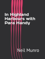 In Highland Harbours with Para Handy: S.S. 'Vital Spark' 1606642286 Book Cover