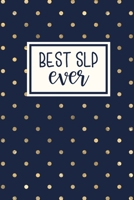 Best SLP Ever: Speech Therapist Notebook SLP Gifts Blank Lined Journal For Note Taking 1671226992 Book Cover