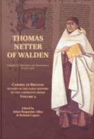 Thomas Netter of Walden: Carmelite, Diplomat and Theologian (c. 1372-1430) (Carmel in Britain: Studies in the Early History of the Carmelite Order) 0904849252 Book Cover