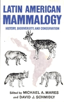 Latin American Mammalogy: History, Biodiversity, and Conservation (An Oklahoma Museum of Natural History Publication) 0806123435 Book Cover