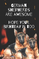 German Shepherds Are Awesome   Hope Your Birthday Is Too: Journal Birthday Gift or Alternative Birthday Card B0851KVPVF Book Cover