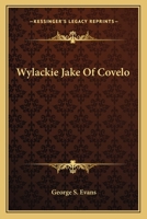 Wylackie Jake of Covelo 1015979432 Book Cover
