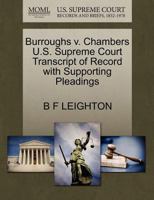 Burroughs v. Chambers U.S. Supreme Court Transcript of Record with Supporting Pleadings 1270178148 Book Cover