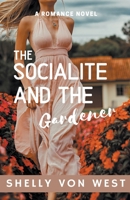 The Socialite and the Gardener B0BZGZYC98 Book Cover