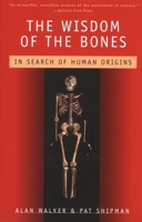 The Wisdom of the Bones: In Search of Human Origins 0679426248 Book Cover