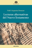 Lecturas alternativas del Nuevo Testamento (Spanish Edition) 8410631237 Book Cover