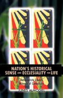 Nation's Historical Sense and Ecclesiality for Life: Nationalistic Church Witness of Catholicity 1426959710 Book Cover