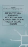 Perspectives on Economic Integration and Business Strategy in the Asia-Pacific Region 0333691822 Book Cover