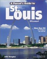 A Parent's Guide to St. Louis (Parent's Guide Press Travel series) 1931199140 Book Cover