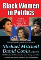 Black Women in Politics: Identity, Power, and Justice in the New Millennium 1412854695 Book Cover