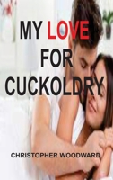 My Love for Cuckoldry 1804347418 Book Cover