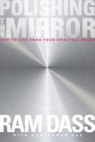 Polishing the Mirror: How to Live from Your Spiritual Heart 1622033809 Book Cover