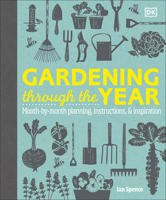 Gardening Through the Year: Month-by-Month Planning, Instructions, and Inspiration 0744092922 Book Cover