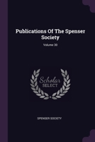 Publications Of The Spenser Society; Volume 30 137923039X Book Cover