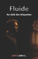 Fluide: Au-delà des étiquettes (French Edition) B0FR5CS8TG Book Cover