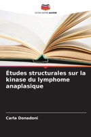 Études structurales sur la kinase du lymphome anaplasique 6200686947 Book Cover