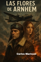 Las Flores de Arnhem (Spanish Edition) B0FCGBZQJY Book Cover